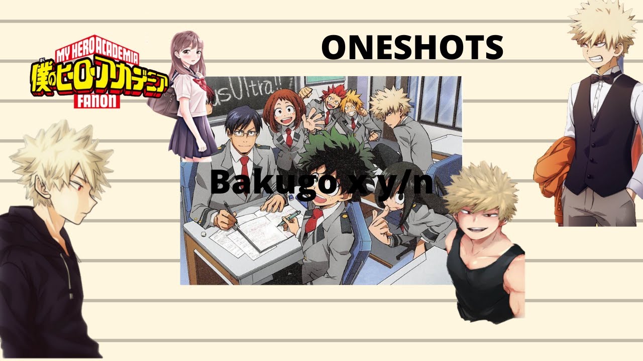Bakugo x Y/N/Oneshots/1K views special + Requested