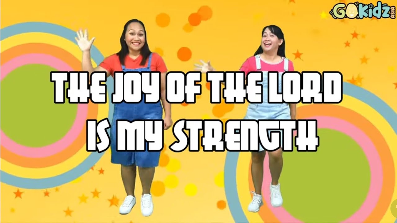 The Joy of the Lord is my strength Neh. 8:10 | Sunday school song ...