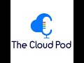 237: Clean Your Crystal Balls - The Clod Pod Makes its re:Invent...