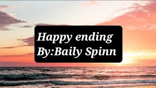 Happy Ending By:Bailey Spinn Lyrics