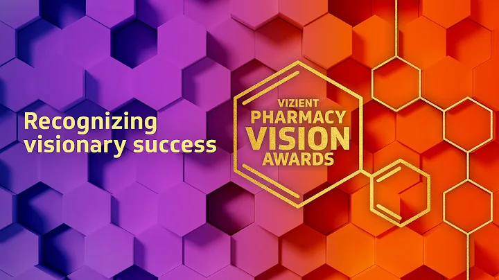 Vizient 2022 Pharmacy Vision Awards: Excellence in...