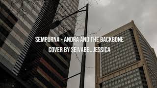 Sempurna - Andra and the BackBone | Cover by Seivabel Jessica | Video Lirik