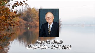 Funeral Services for Jerry O. Relph  Age: 76  Born: 09-04-1944  Died: 12-18-2020