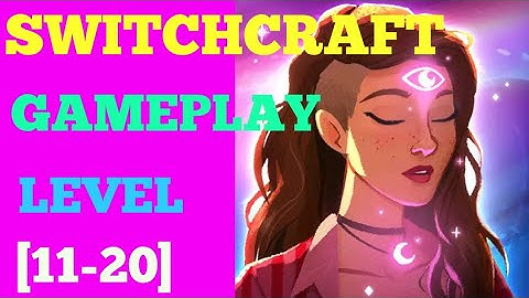 Switchcraft level 11 12 13 14 15 16 17 18 19 20 solution or walkthrough