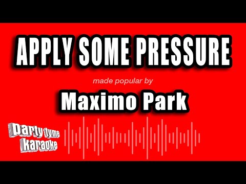 Maximo Park - Apply Some Pressure (Karaoke Version)