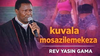 Kuvala mosazilemekeza ||rev Yasin Gama 