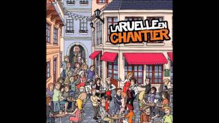 Video thumbnail of "La Ruelle en Chantier - A trop s'entendre"