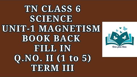 6th Science Term-3 Unit - 1 Magnetism | Book back Q.No. II (1 to 5) | Samacheer One plus One channel