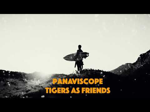 Panaviscope – Tigers as Friends