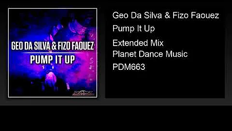 Geo Da Silva & Fizo Faouez - Pump It Up (Extended Mix)