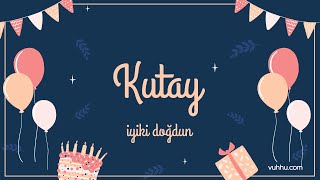 İyi ki Doğdun Kutay (Kişiye Özel Pop Doğum Günü Şarkısı) Vuhhu