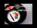 Plum Jam Recipe from &quot;Chef&#39;s Kitchen&quot;!