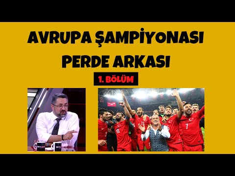 Serdar Ali Çelikler - Avrupa Şampiyonası Perde Arkası (1. Bölüm)