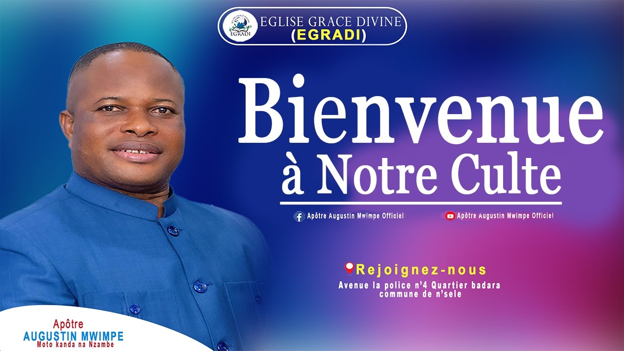 BIENVENUE A NOTRE CULTE DE MERCREDI 04 mars 2026 AVEC: L'HOMME DE DIEU APOTRE AUGUSTIN MWIMPE.