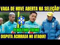 MUITO URGENTE! VAGA DE NOVE ABERTO NA SELEÇÃO! DISPUTA ACIRRADA NO ATAQUE PENÚLTIMO TREINO DO BRASI!