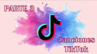 Canciones Tiktok Parte 3 2020