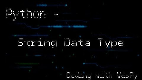 PYTHON 3.8 TUTORIAL: STRING DATA TYPE | concatenation, index, immutable, data, __init__ python