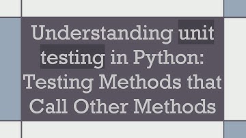 Understanding unit testing in Python: Testing Methods that Call Other Methods
