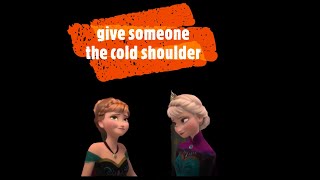 give someone the cold shoulder idioms in famous TV series