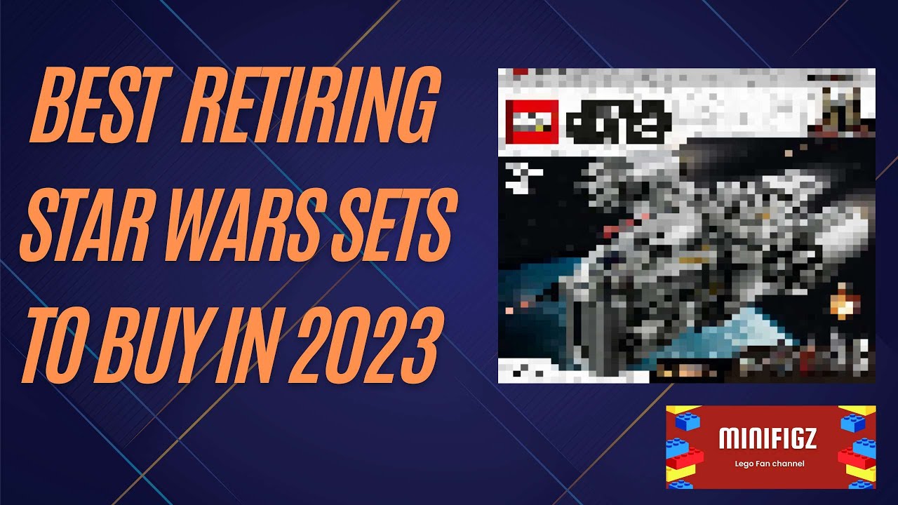 BEST STAR WARS LEGO INVESTMENT SETS RETIRING IN 2023 Lego investing