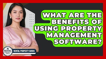 What Are the Benefits of Using Property Management Software? | Rental Property Gurus News