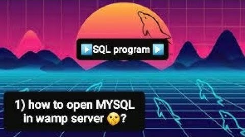 ❓❓how to open 🔓a mysql💻 in wamp server❓❓