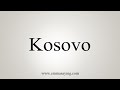 How To Say Kosovo