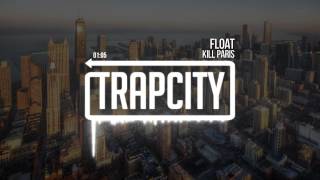 Video thumbnail of "Kill Paris - Float"