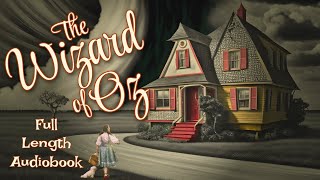 Full Length Audiobook of THE WONDERFUL WIZARD OF OZ Continuous Reading Guaranteed to Make You Sleepy