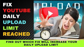 Fix YouTube Daily Upload Limit Reached -You can Upload More Videos in 24 Hours