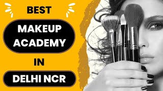 Best Makeup Academy in Delhi NCR