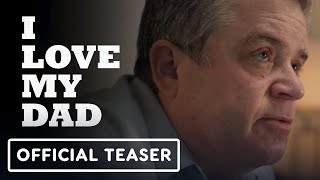 I Love My Dad - Official Teaser Trailer (2022) Patton Oswalt, James Morosini, Lil Rel Howery