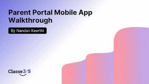 📲 Classe365 Parent Portal App Tutorial | Track Attendance, Grades & Stay Connected