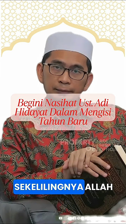 Nasihat Ustadz Adi Hidayat Dalam Mengisi Tahun Baru Hijriah  #ustadzadihidayat #muharram