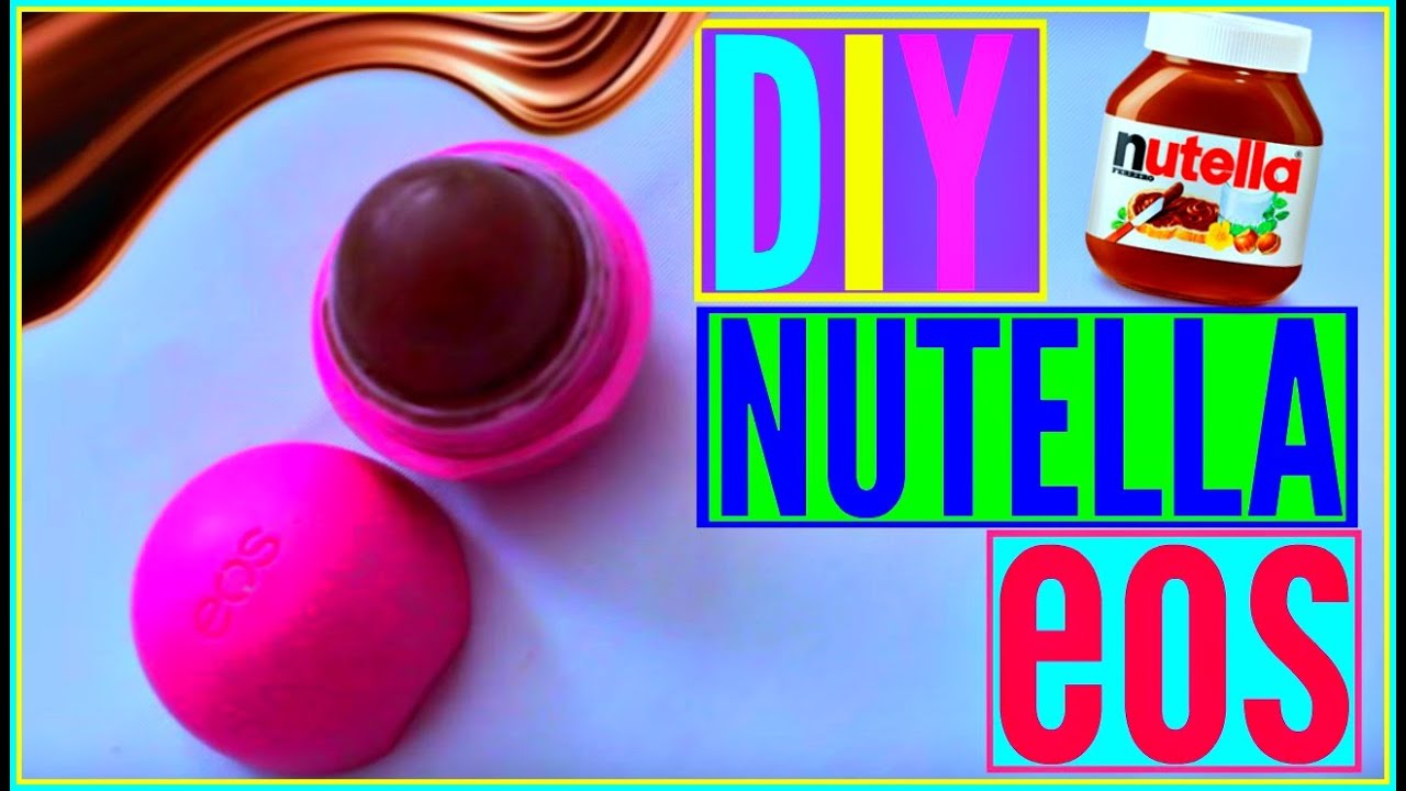 DIY Nutella EOS Lip Balm YouTube