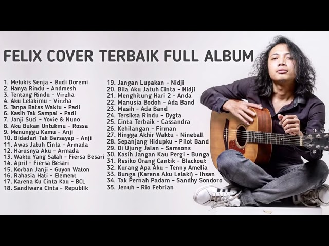 MELUKIS SENJA COVER BY FELIX IRWAN FULL ALBUM TERBAIK 2021 class=