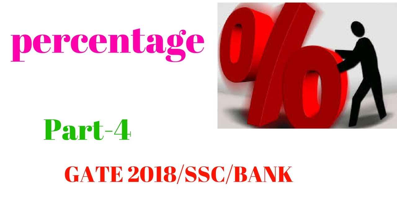 Percentage part 4 for GATE 2018, SSC exam, BANK exam and other competitive exam
