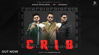 CRIB (Official Video) - JP47 | Aman Dhaliwal | Channi Nattan | Mad Mix | Latest Punjabi Song 2021