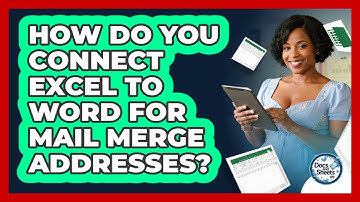 How Do You Connect Excel To Word For Mail Merge Addresses? - Docs and Sheets Pro