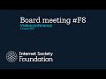 Internet society foundation board of trustees meeting f8 conference  august 2020