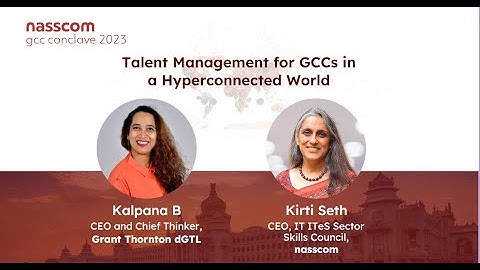 Talent Management for GCCs in a Hyperconnected World | In Conversation | nasscom GCC 2023