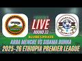 Arba Menche Vs Sidama Bunna | Round 33 | 2025–26 Ethiopia Premier League | Live Score Update