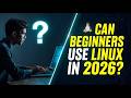 Can a Complete Beginner Use Linux in 2026? Honest Guide for First-Time Linux Users