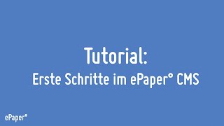 Erste Schritte im ePaper° CMS - 1000°ePaper Tutorial