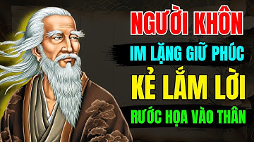 LỜI DẠY QUỶ CỐC TỬ | : Người khôn im lặng giữ phúc đức, kẻ dại lắm lời rước họa vào thân