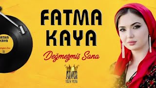 Fatma Kaya - Değmezmiş Sana Resimi