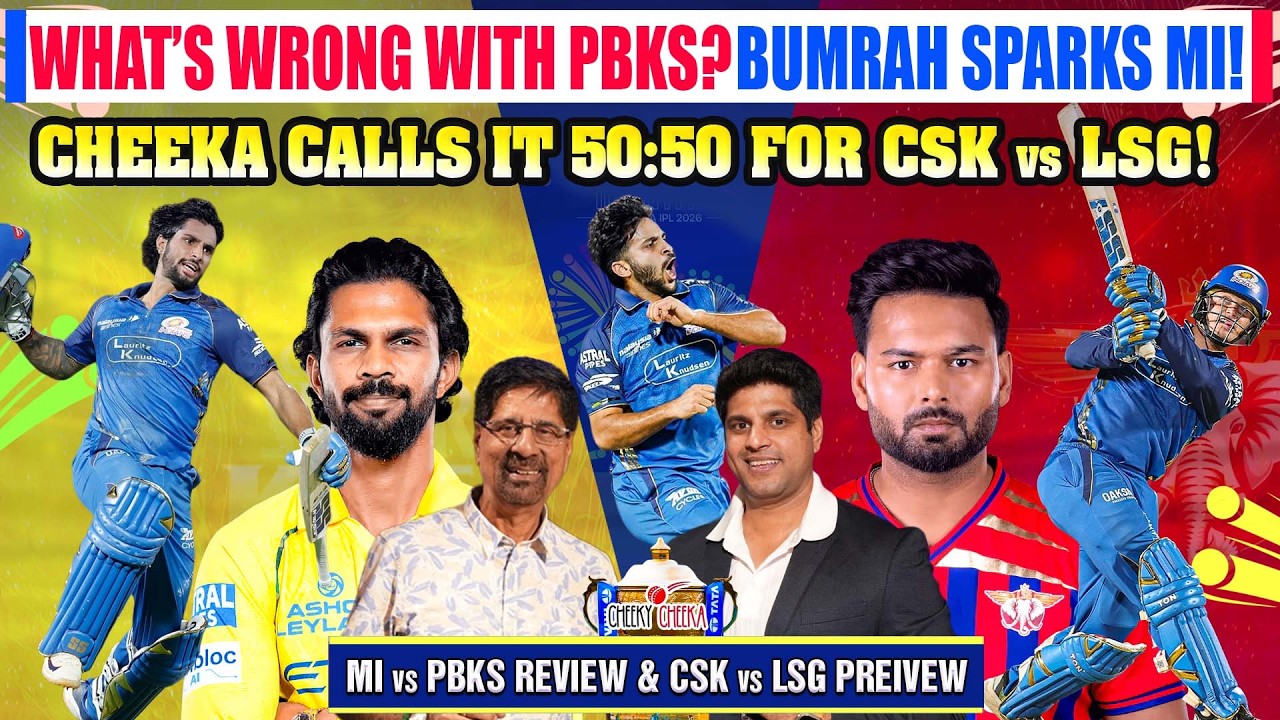 WHAT’S WRONG WITH PBKS? | BUMRAH SPARKS MI! | CHEEKA CALLS IT 50:50 FOR CSK vs LSG!  IPL 2026