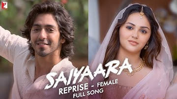 Saiyaara Reprise - Female | Full Song | Ahaan, Aneet | Tanishk, Faheem, Arslan | Shreya | Irshad