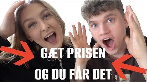 GÆT PRISEN OG DU FÅR DET