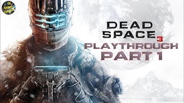 Dead Space 3 CO OP Playthrough Part 1